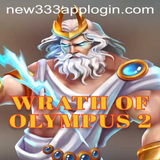 Discover the Thrilling World of WrathofOlympus2 with NEW333 APP LOGIN